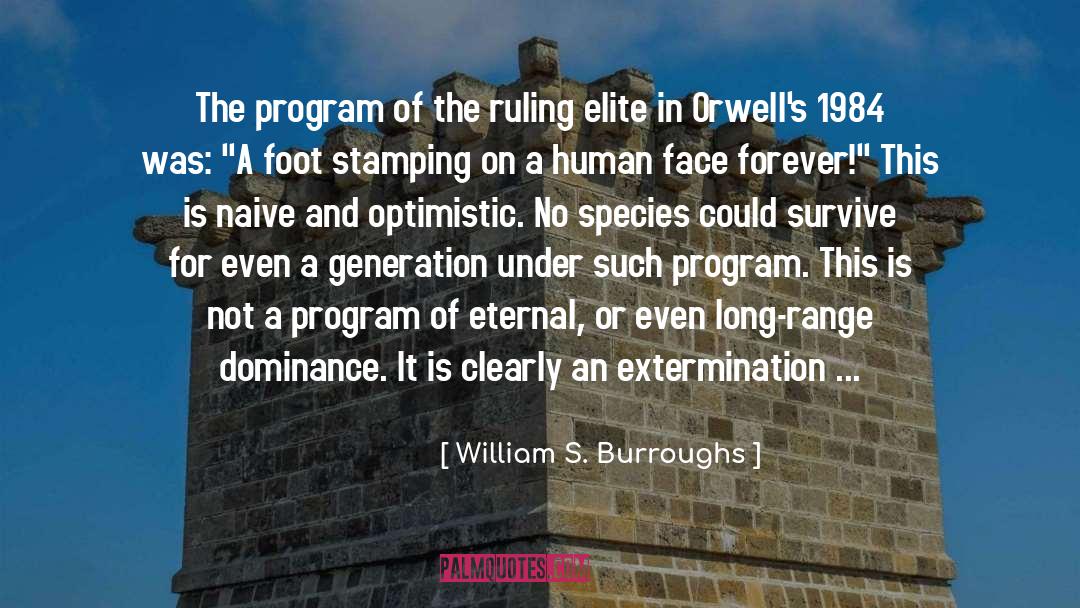 Elite Program quotes by William S. Burroughs