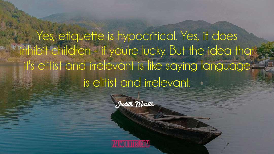 Elitist quotes by Judith Martin