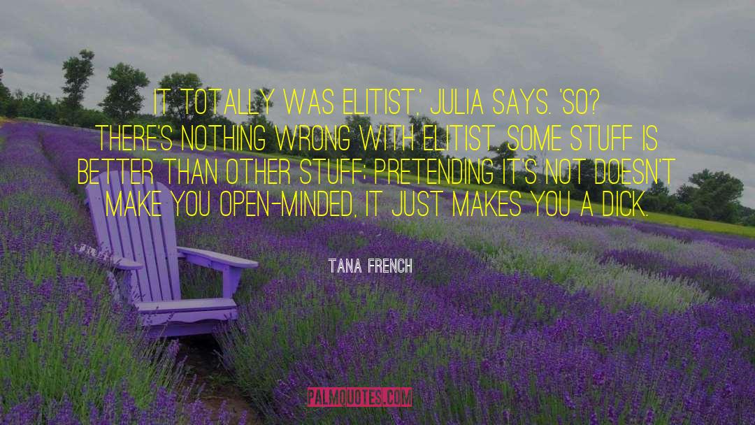 Elitist quotes by Tana French