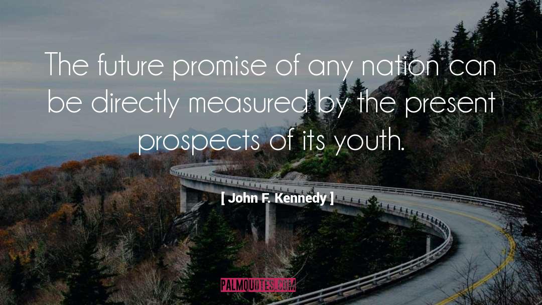 Elixir Of Youth quotes by John F. Kennedy