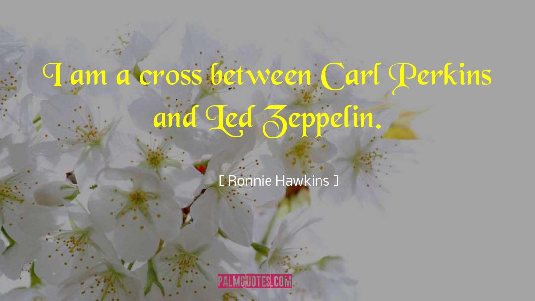 Eliza Cross quotes by Ronnie Hawkins