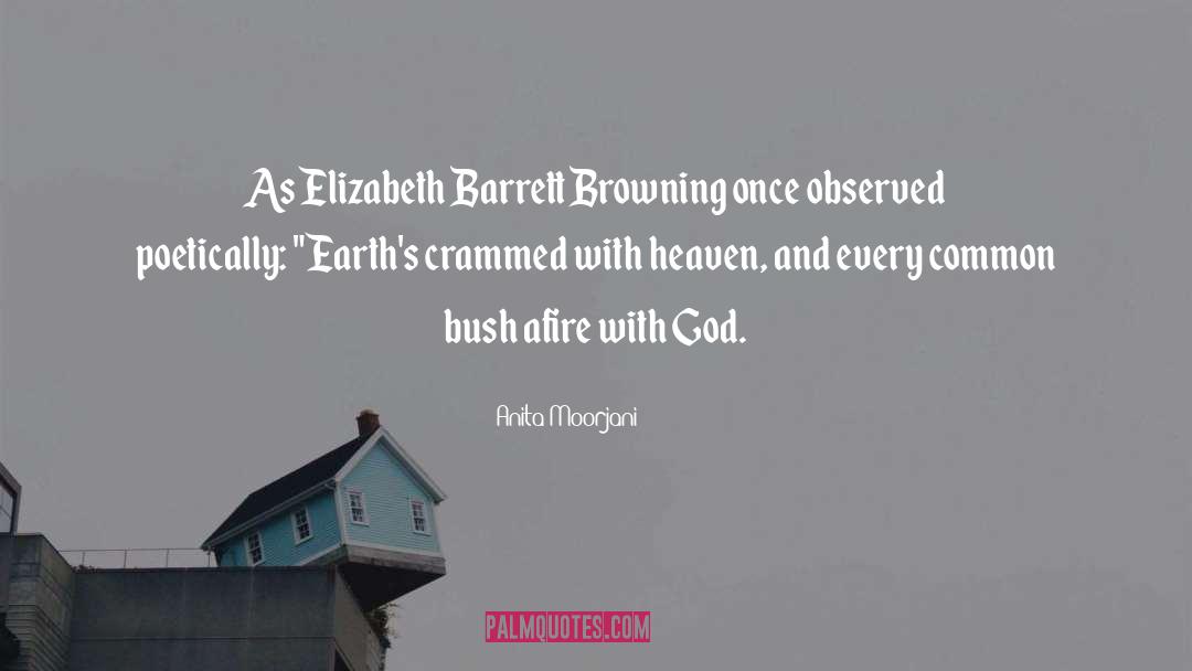 Elizabeth Barrett Browning quotes by Anita Moorjani