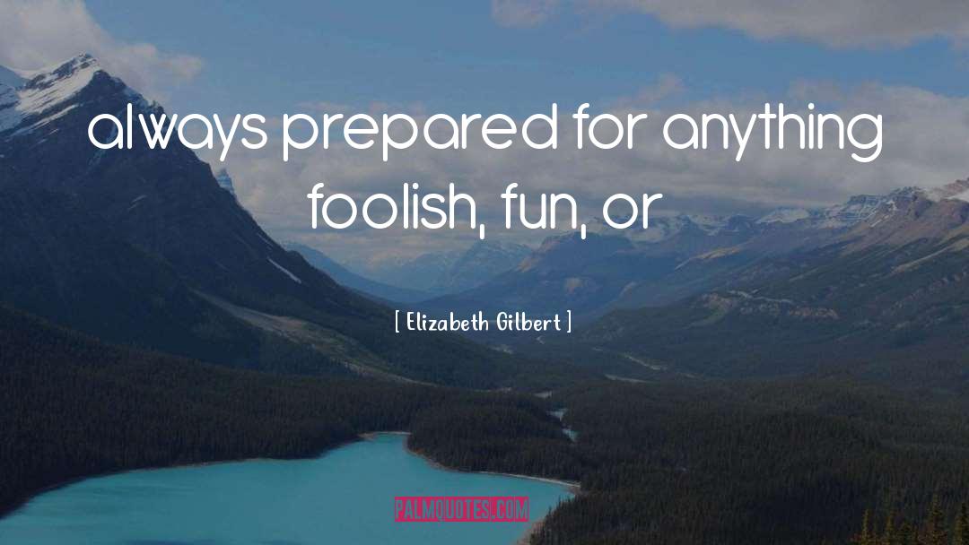 Elizabeth Bennet quotes by Elizabeth Gilbert