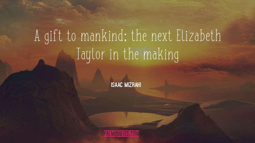 Elizabeth quotes by Isaac Mizrahi