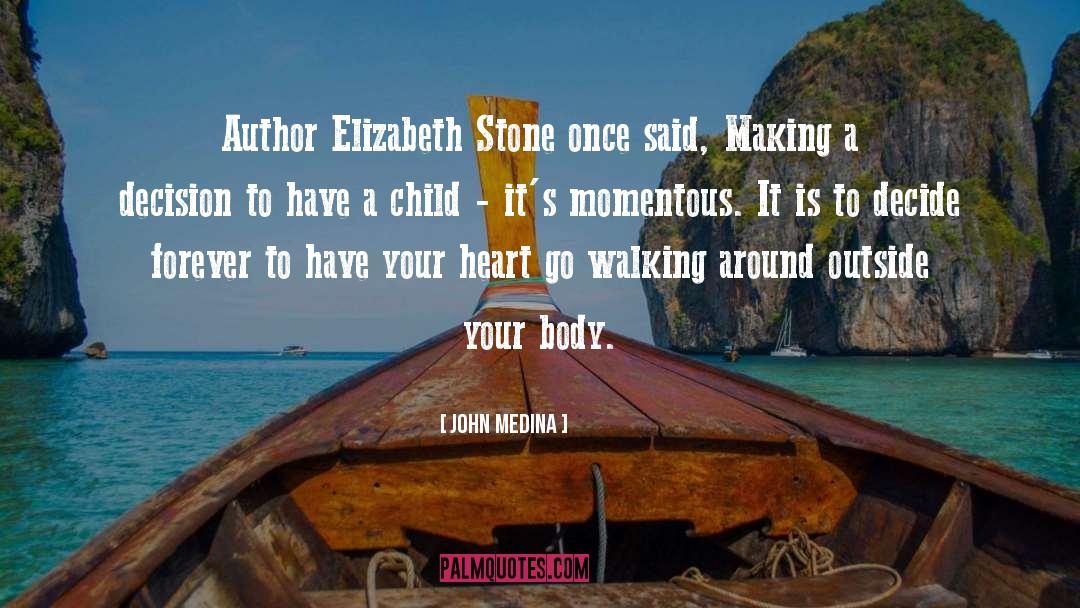 Elizabeth Stone quotes by John Medina