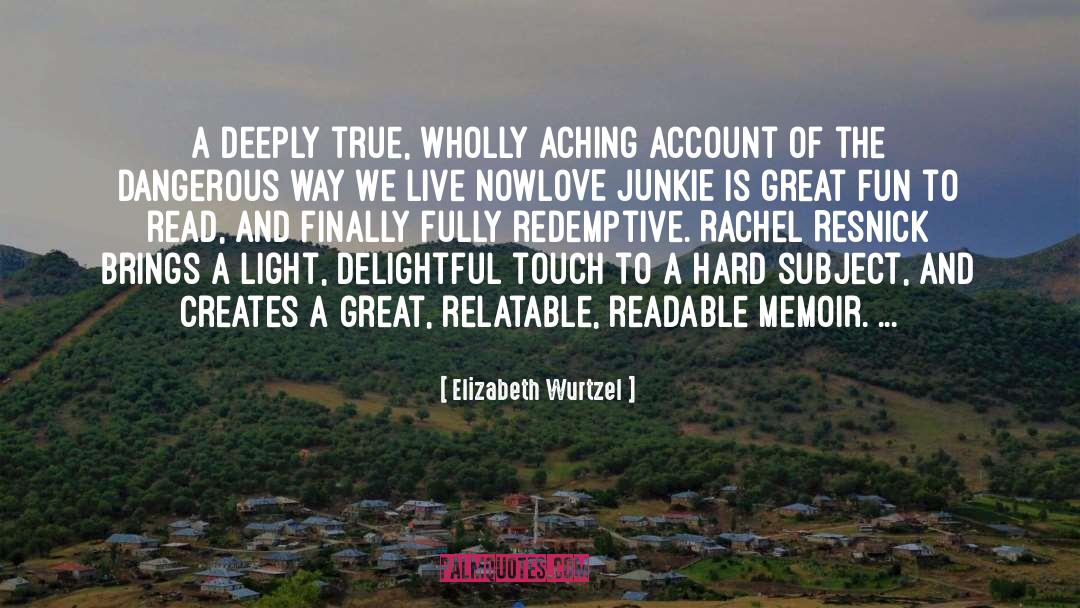 Elizabeth Wurtzel quotes by Elizabeth Wurtzel