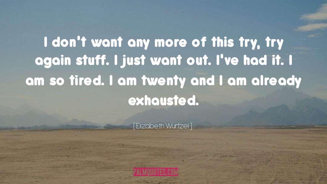 Elizabeth Wurtzel quotes by Elizabeth Wurtzel