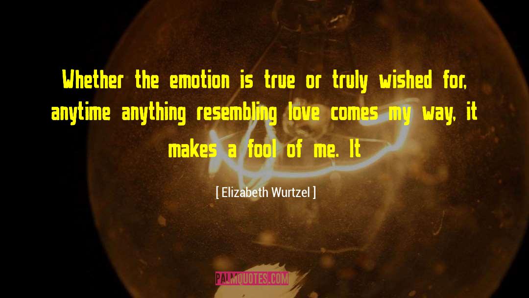 Elizabeth Wurtzel quotes by Elizabeth Wurtzel