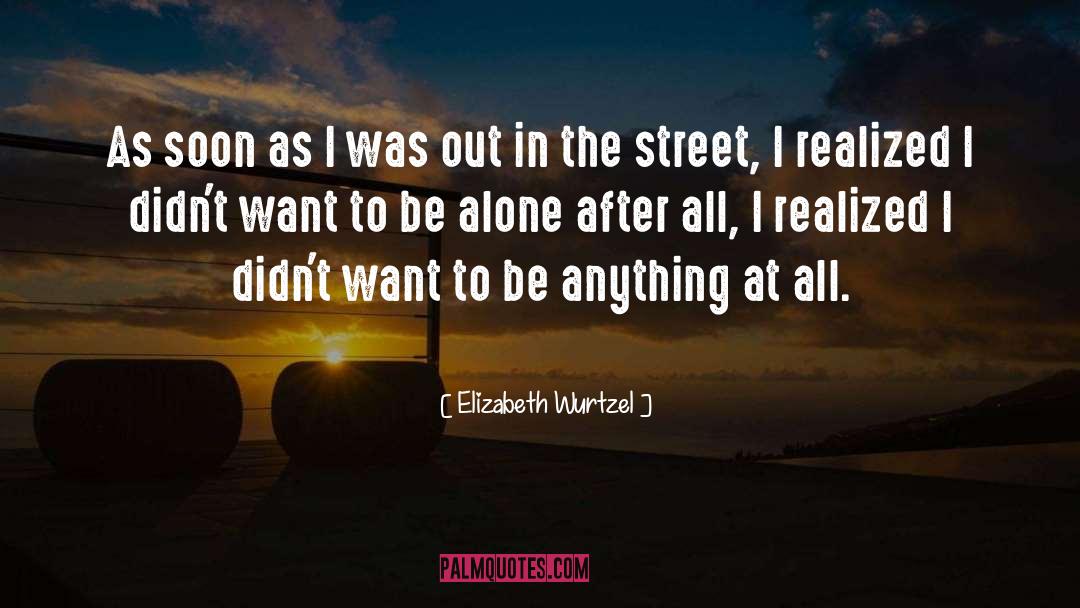 Elizabeth Wurtzel quotes by Elizabeth Wurtzel