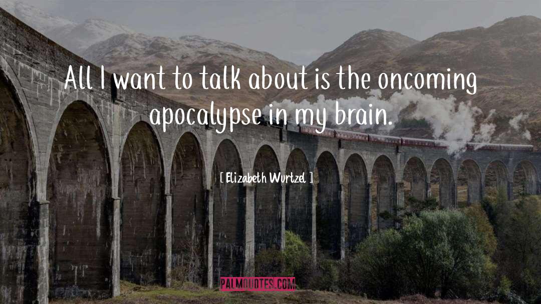 Elizabeth Wurtzel quotes by Elizabeth Wurtzel