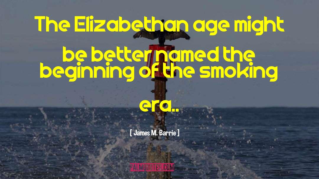 Elizabethan quotes by James M. Barrie