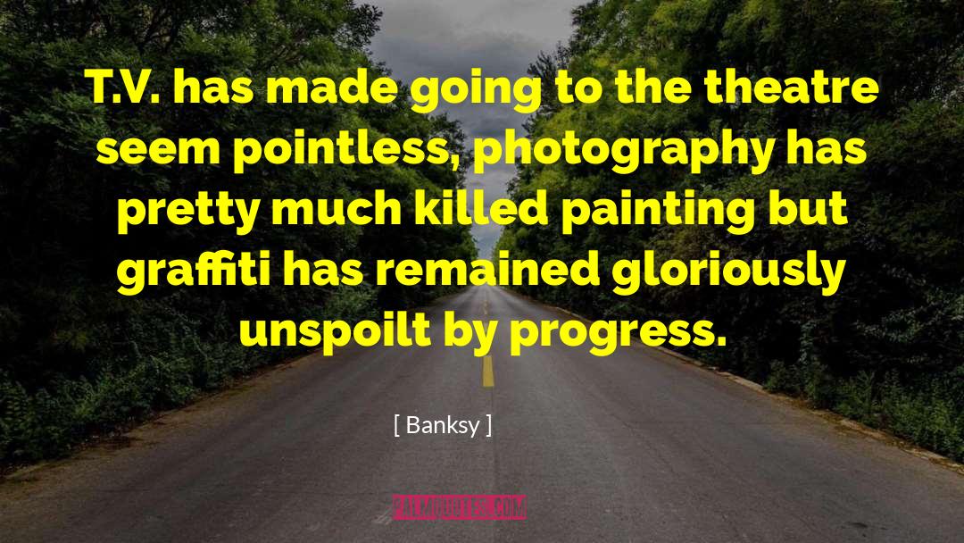 Elizabethian Theatre quotes by Banksy