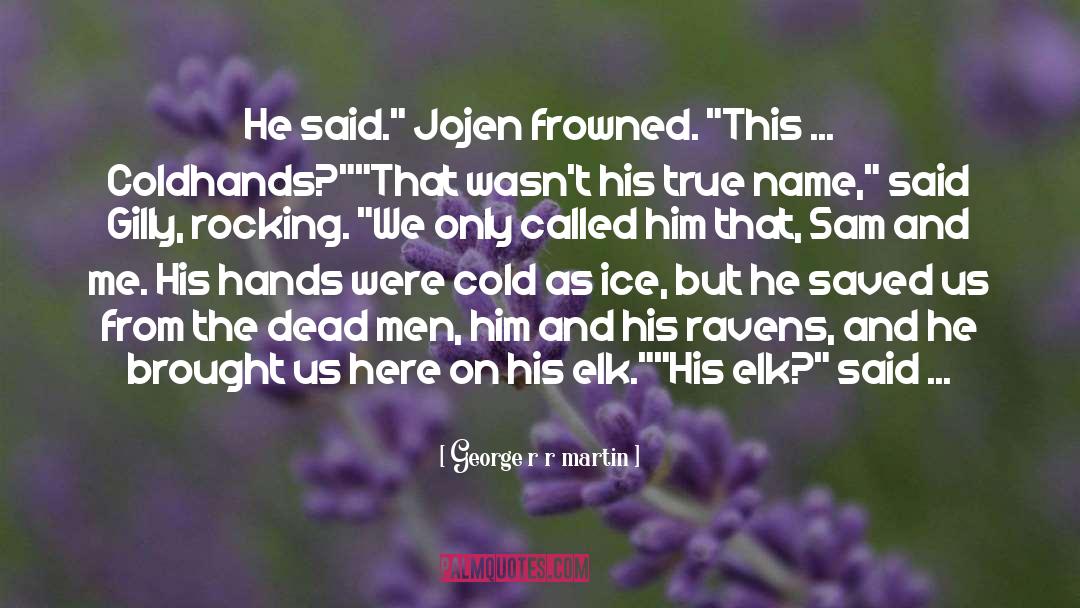 Elk quotes by George R R Martin