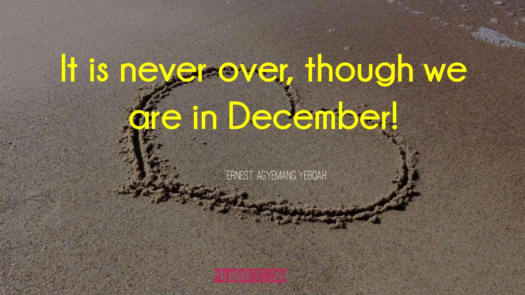 Ella December quotes by Ernest Agyemang Yeboah