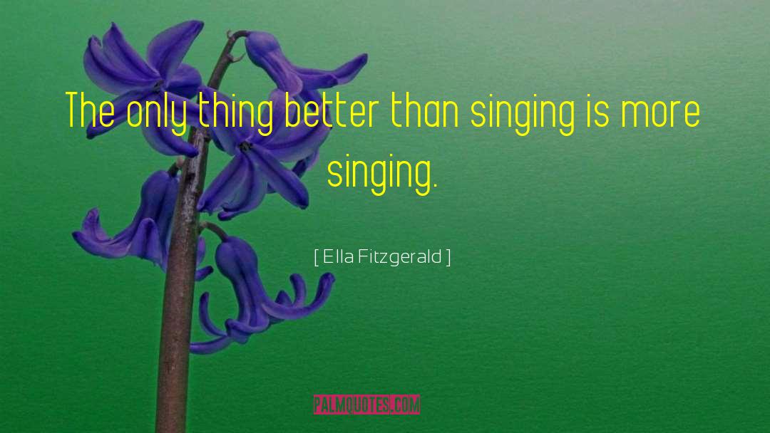 Ella Fitzgerald Song quotes by Ella Fitzgerald