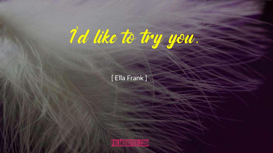 Ella Frank quotes by Ella Frank