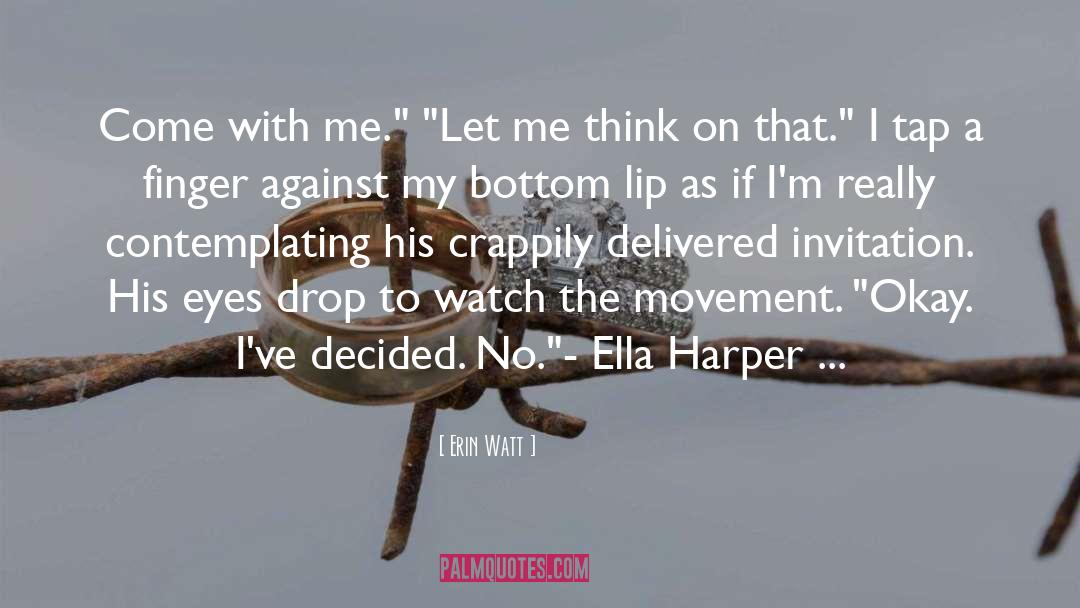 Ella Harper quotes by Erin Watt