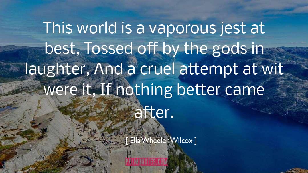 Ella quotes by Ella Wheeler Wilcox
