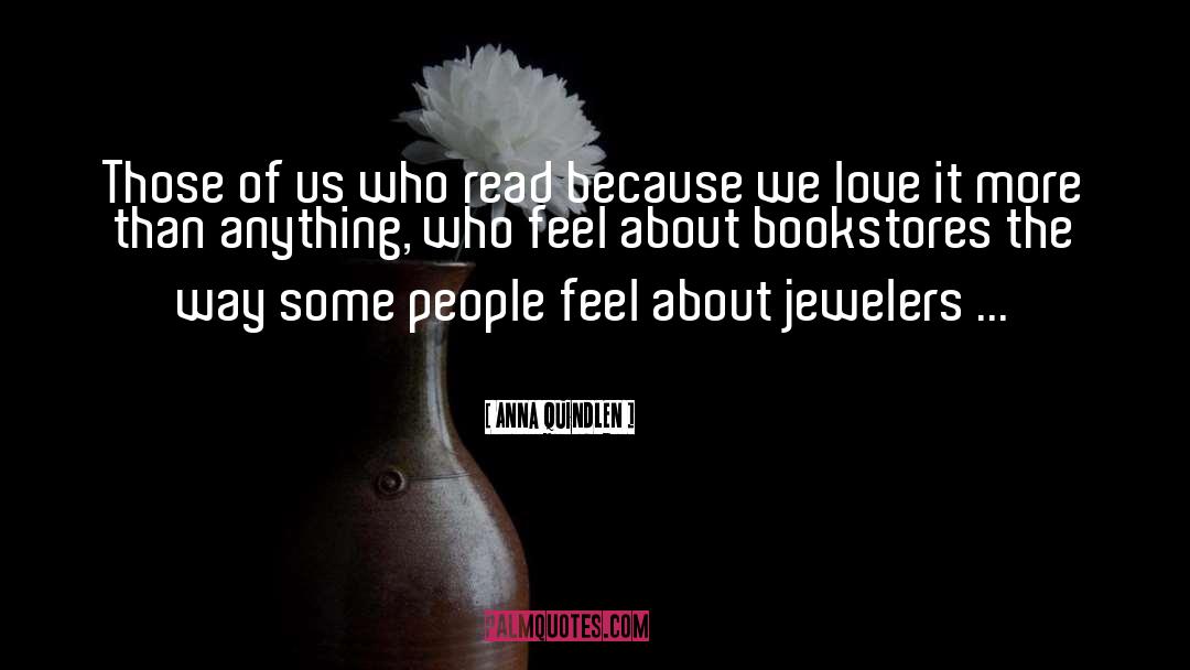 Elleard Heffern Jewelers quotes by Anna Quindlen