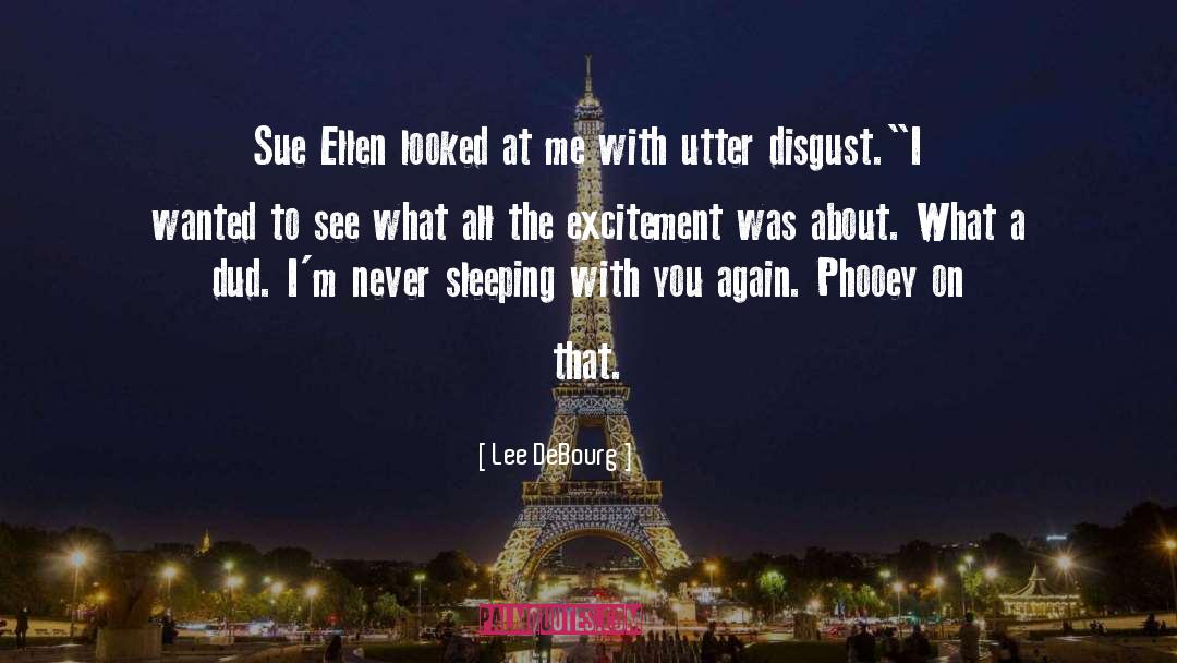 Ellen quotes by Lee DeBourg