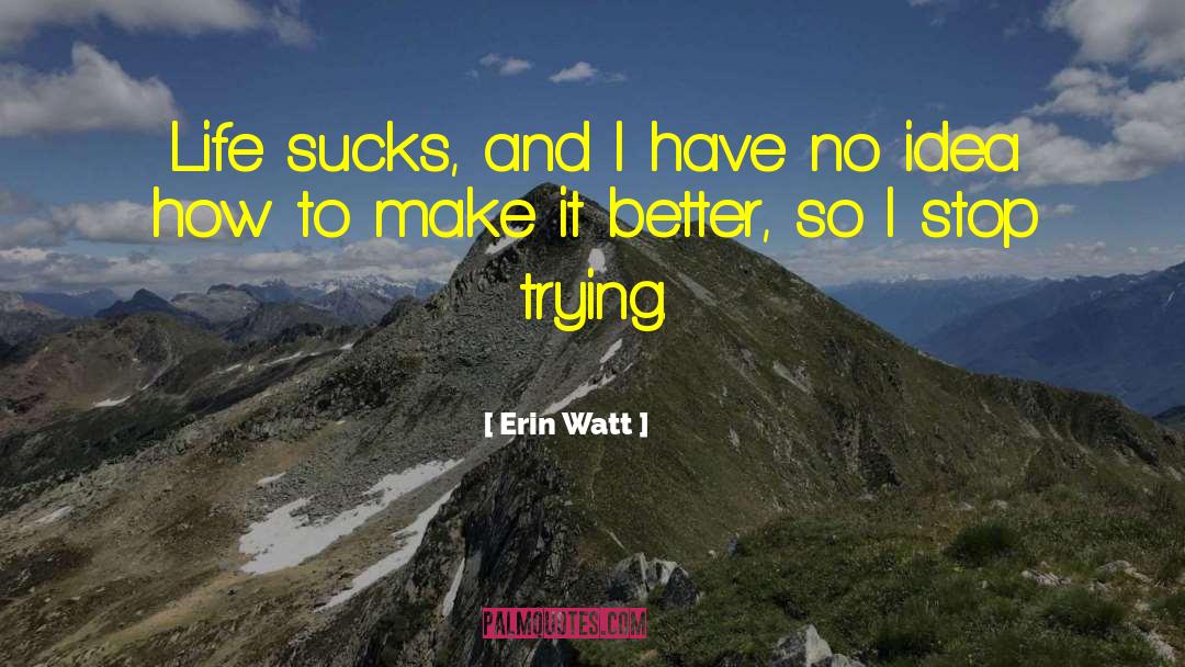 Ellie Watt quotes by Erin Watt