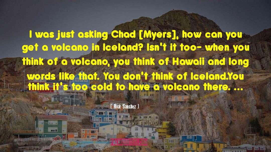 Ellingsen Iceland quotes by Rick Sanchez
