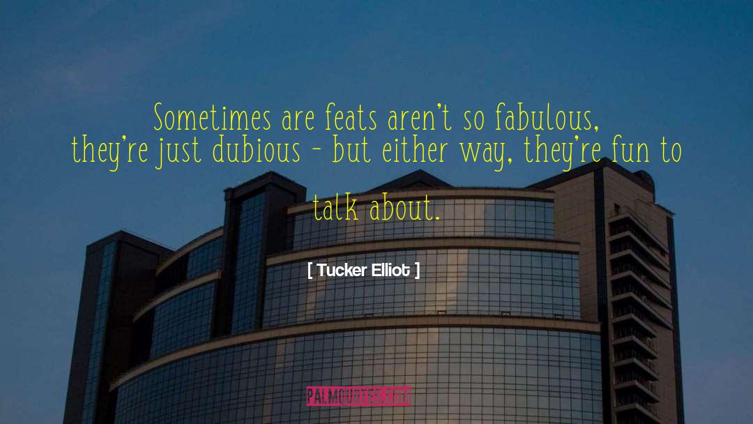 Elliot Zerkowski quotes by Tucker Elliot