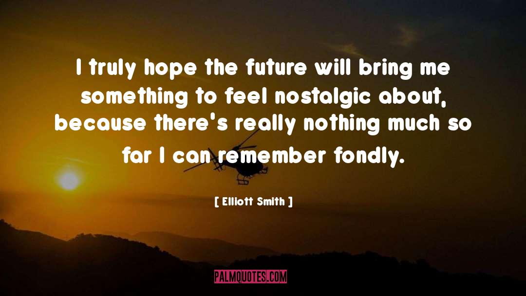 Elliott quotes by Elliott Smith
