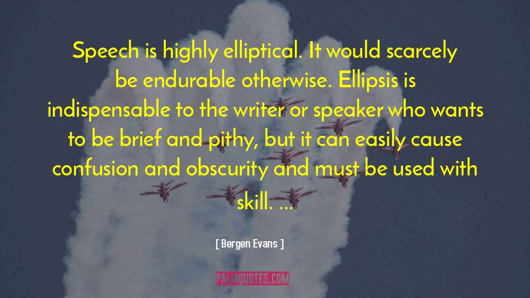 Elliptical quotes by Bergen Evans