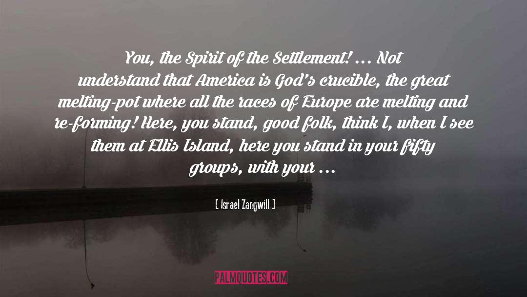 Ellis Island quotes by Israel Zangwill