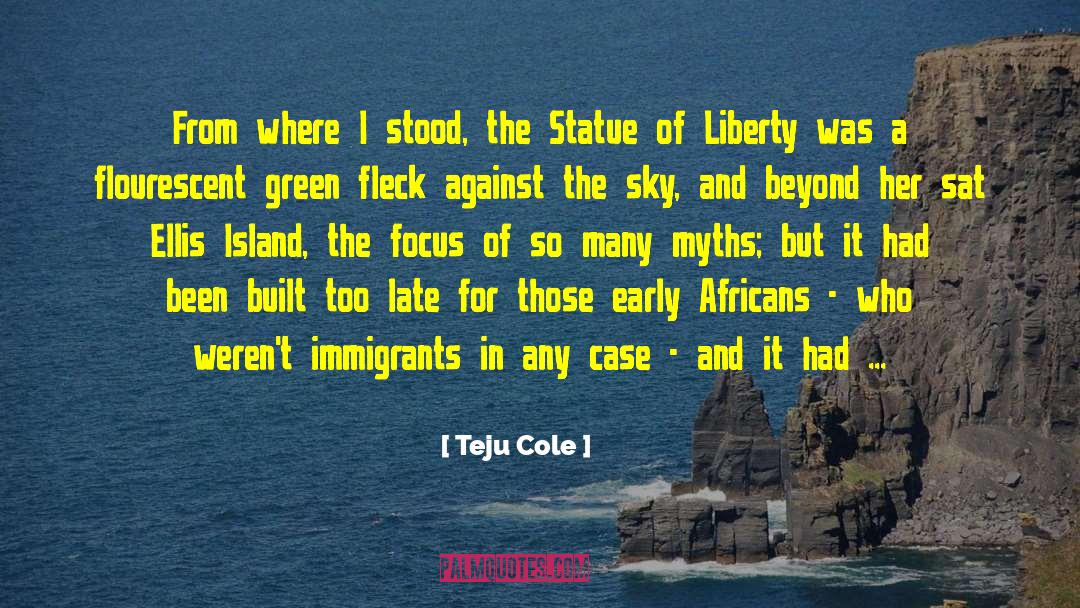 Ellis Island quotes by Teju Cole