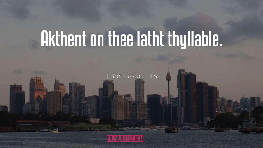 Ellis quotes by Bret Easton Ellis