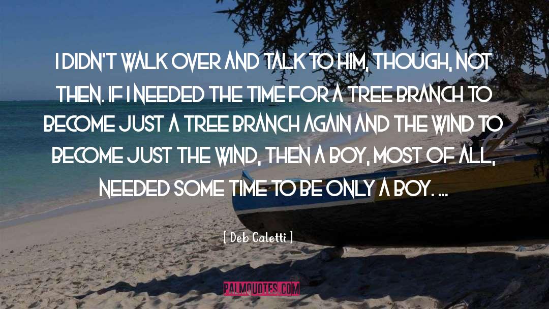 Elm Tree quotes by Deb Caletti
