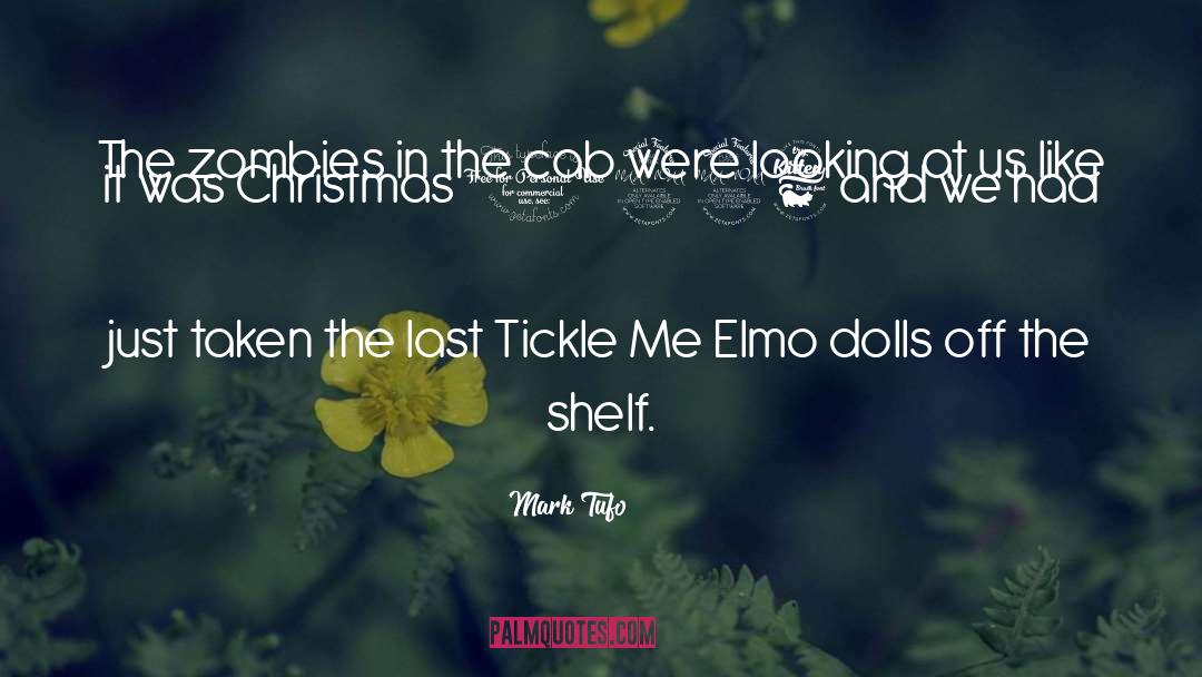 Elmo quotes by Mark Tufo