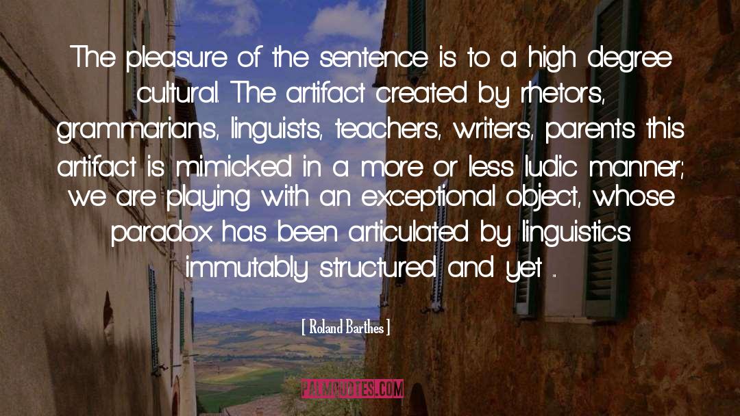 Eloquence In A Sentence quotes by Roland Barthes