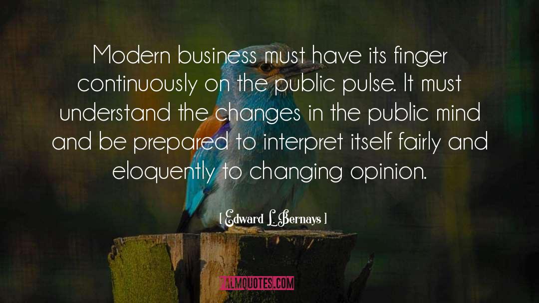 Eloquently quotes by Edward L. Bernays