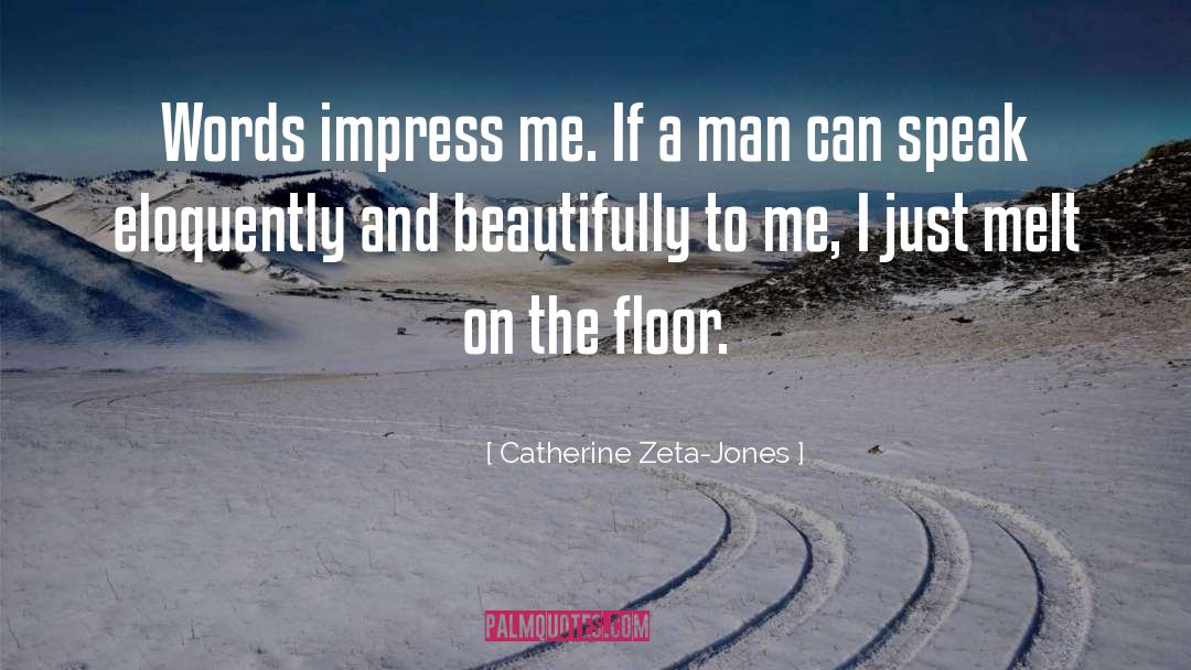 Eloquently quotes by Catherine Zeta-Jones