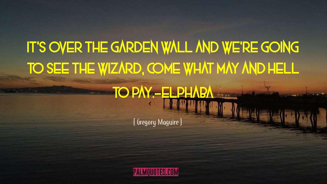 Elphaba quotes by Gregory Maguire