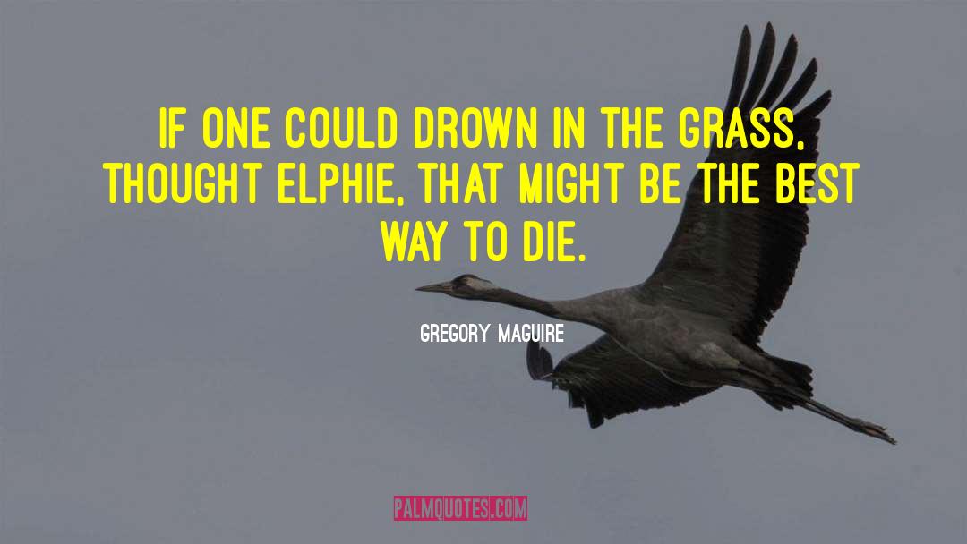 Elphie quotes by Gregory Maguire