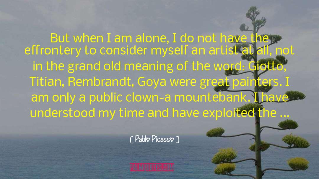 Elsje Christiaenss Rembrandt quotes by Pablo Picasso