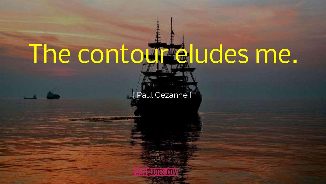 Elude quotes by Paul Cezanne