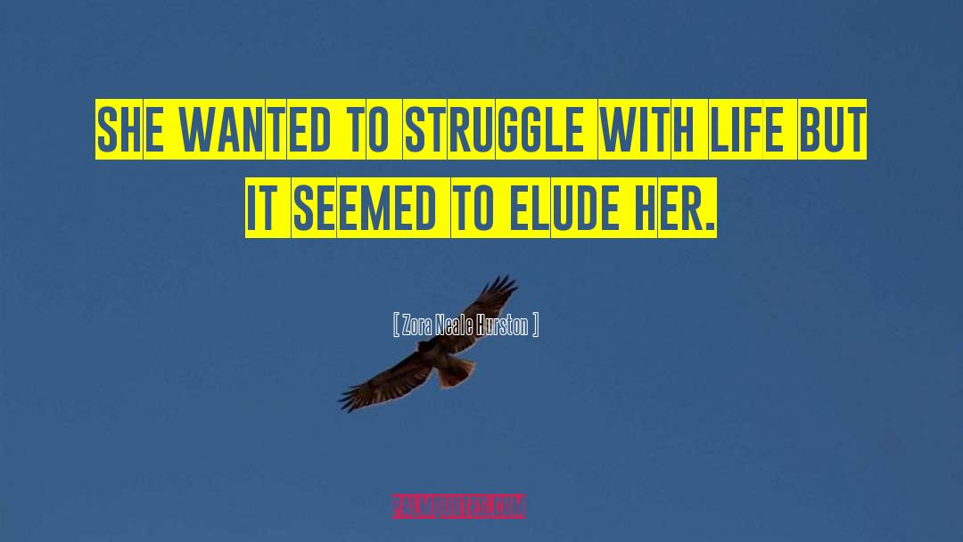 Elude quotes by Zora Neale Hurston