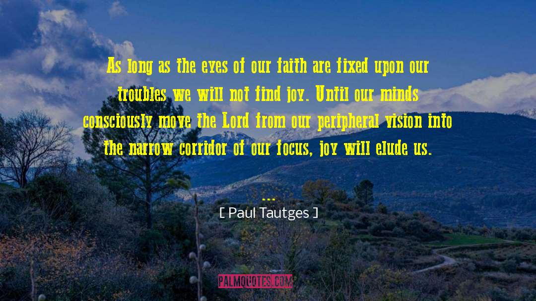 Elude Us quotes by Paul Tautges