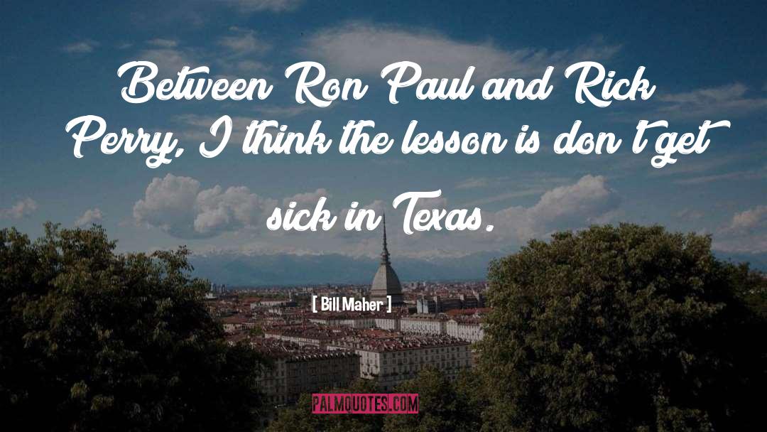 Eluding Texas quotes by Bill Maher