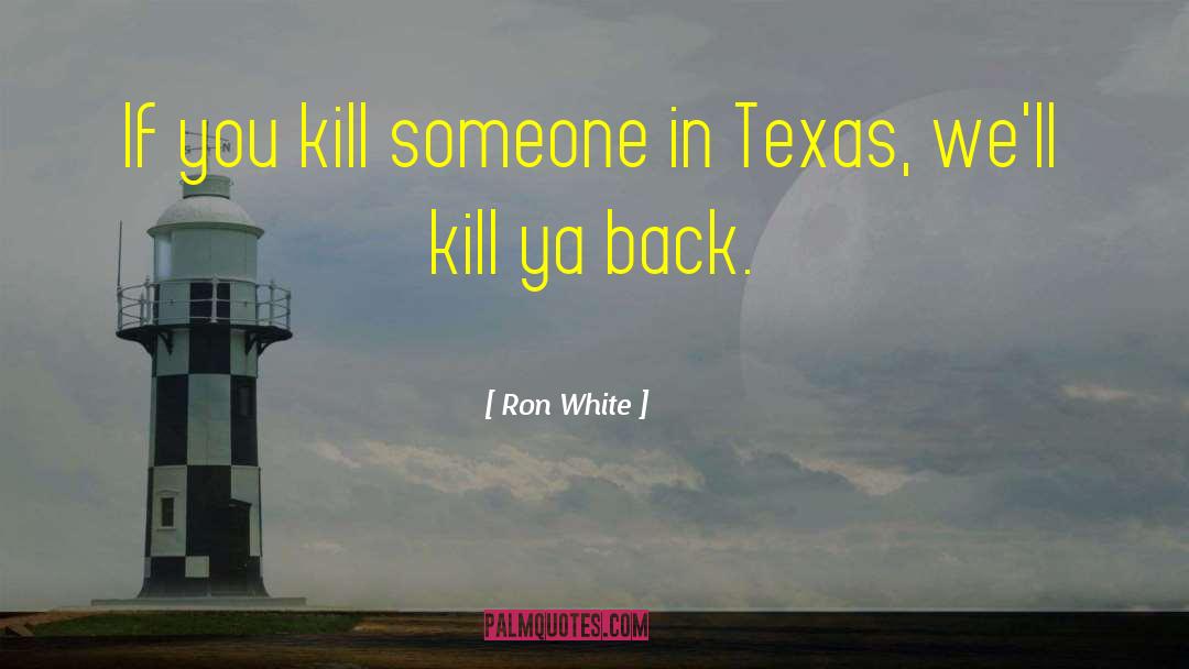 Eluding Texas quotes by Ron White