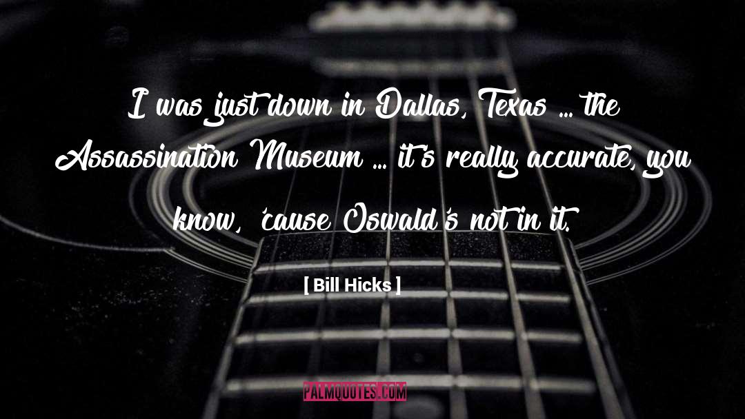 Eluding Texas quotes by Bill Hicks