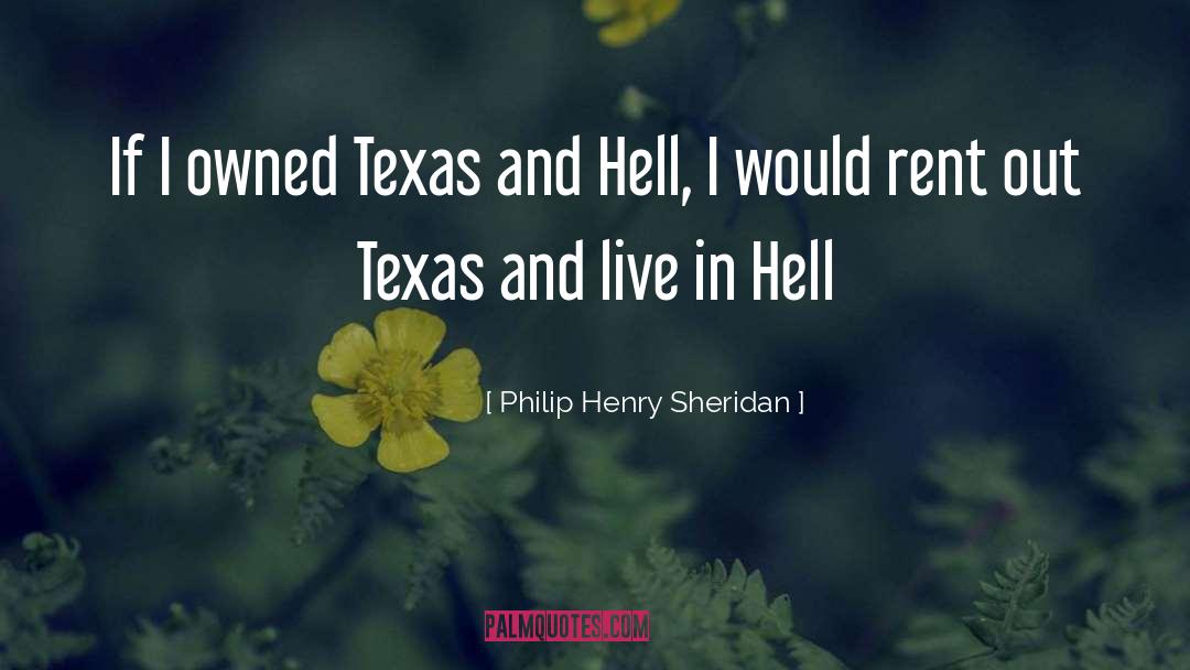 Eluding Texas quotes by Philip Henry Sheridan