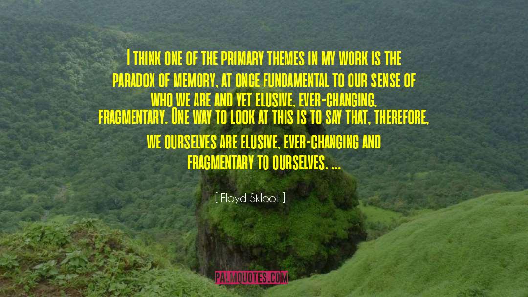 Elusive quotes by Floyd Skloot