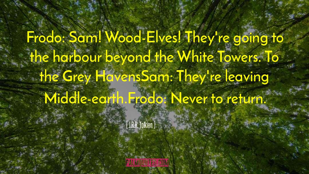 Elves quotes by J.R.R. Tolkien