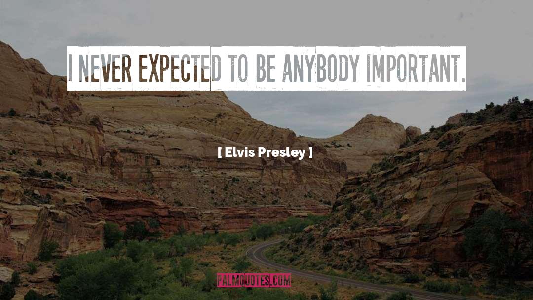 Elvis Presley quotes by Elvis Presley